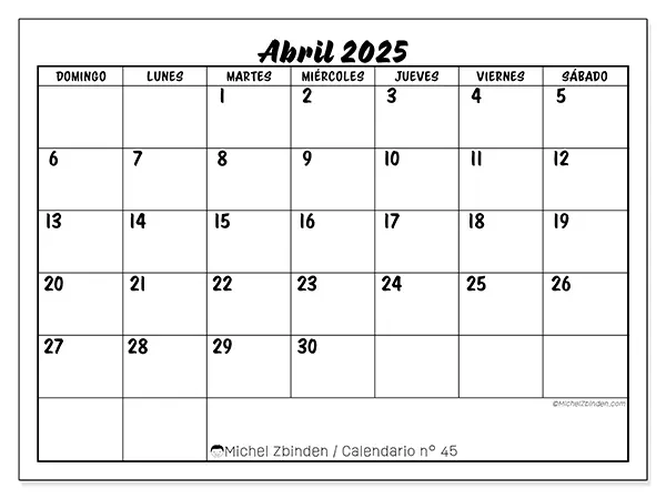 Calendario n.° 45 para abril de 2025 para imprimir gratis. Semana: De domingo a sábado.