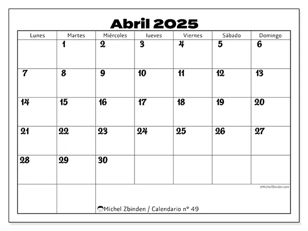 Calendario n.° 49 para abril de 2025 para imprimir gratis. Semana: De lunes a domingo.