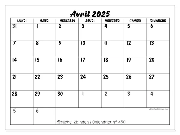 Calendrier n° 450 pour avril 2025 à imprimer gratuit. Semaine : Lundi à dimanche.