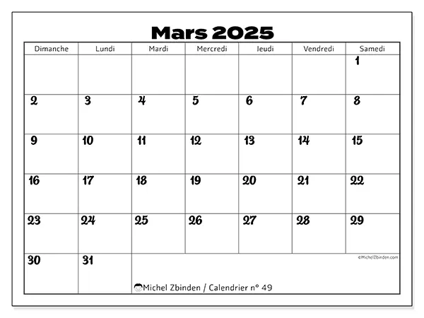 Calendrier n° 49 pour mars 2025 à imprimer gratuit. Semaine : Dimanche à samedi.