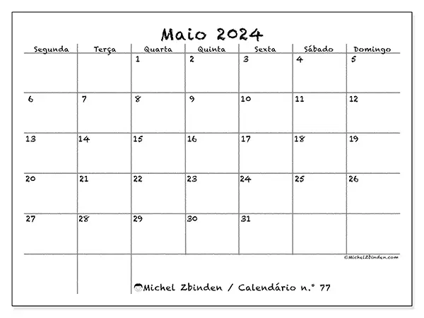 Calendário n.° 77 para maio de 2024, que pode ser impresso gratuitamente. Semana:  Segunda-feira a domingo.