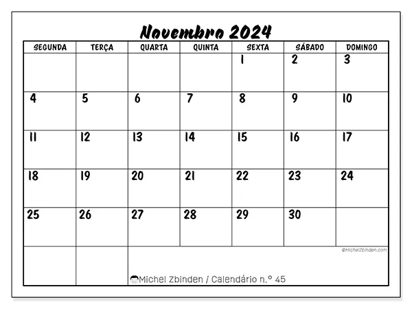 Calendário n.° 45 para novembro de 2024, que pode ser impresso gratuitamente. Semana:  Segunda-feira a domingo.