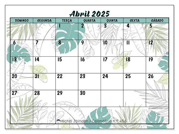 Calendário n.° 456 para abril de 2025, que pode ser impresso gratuitamente. Semana:  De domingo a sábado.