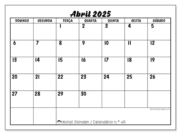 Calendário n.° 45 para abril de 2025, que pode ser impresso gratuitamente. Semana:  De domingo a sábado.