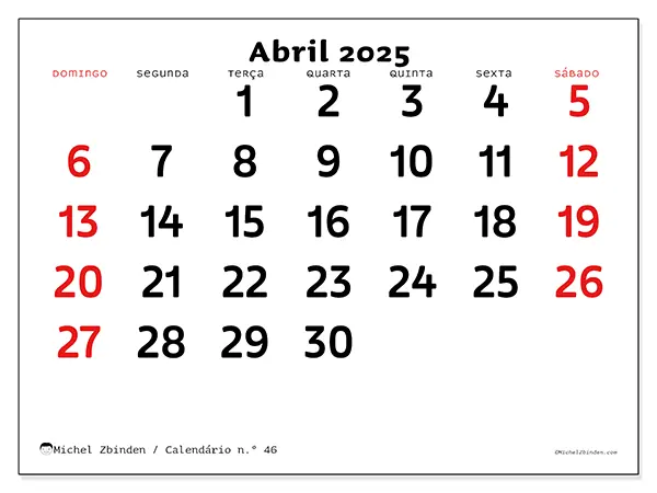Calendário n.° 46 para abril de 2025, que pode ser impresso gratuitamente. Semana:  De domingo a sábado.