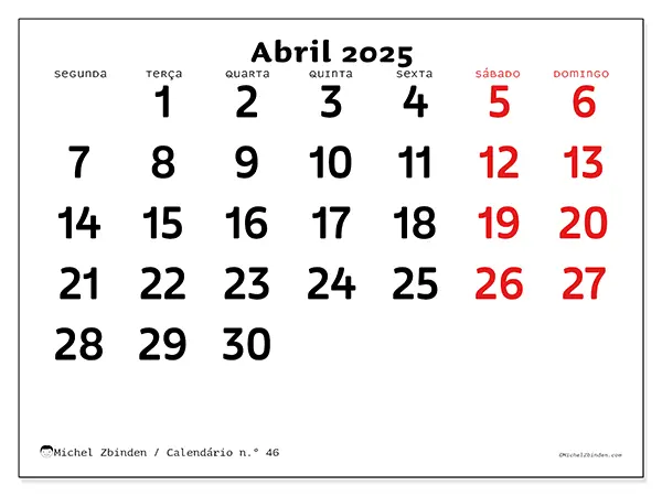 Calendário n.° 46 para abril de 2025, que pode ser impresso gratuitamente. Semana:  Segunda-feira a domingo.
