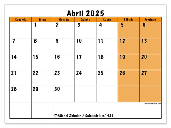 Calendário n.° 481 para abril de 2025, que pode ser impresso gratuitamente. Semana:  Segunda-feira a domingo.