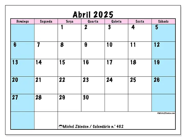 Calendário n.° 482 para abril de 2025, que pode ser impresso gratuitamente. Semana:  De domingo a sábado.