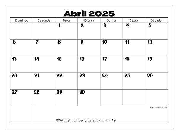 Calendário n.° 49 para abril de 2025, que pode ser impresso gratuitamente. Semana:  De domingo a sábado.