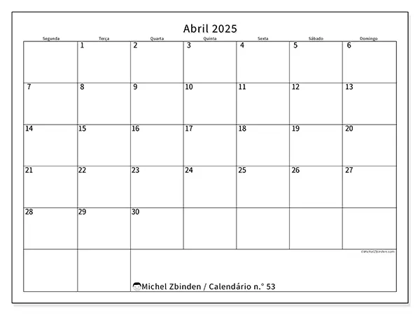 Calendário n.° 53 para abril de 2025, que pode ser impresso gratuitamente. Semana:  Segunda-feira a domingo.