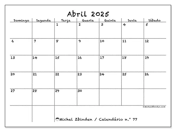 Calendário n.° 77 para abril de 2025, que pode ser impresso gratuitamente. Semana:  De domingo a sábado.