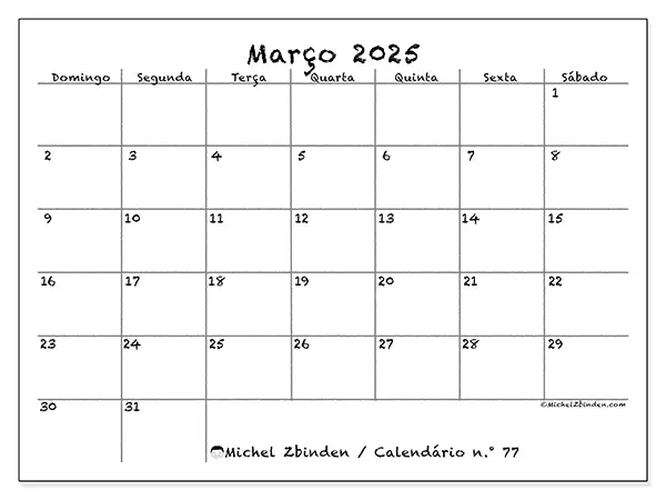 Calendário n.° 77 para março de 2025, que pode ser impresso gratuitamente. Semana:  De domingo a sábado.