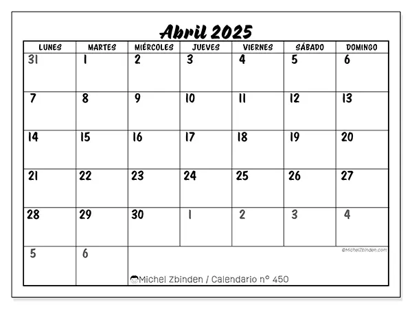 Calendario n.° 450 para abril de 2025 para imprimir gratis. Semana: De lunes a domingo.