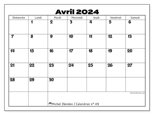 Calendrier n° 49 pour avril 2024 à imprimer gratuit. Semaine : Dimanche à samedi.