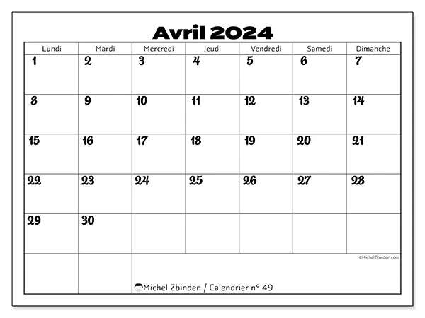 Calendrier n° 49 pour avril 2024 à imprimer gratuit. Semaine : Lundi à dimanche.