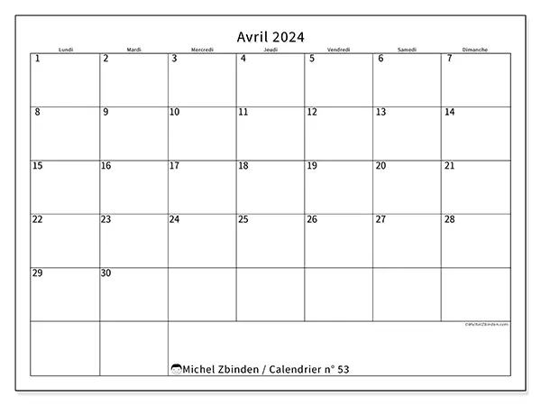 Calendrier n° 53 pour avril 2024 à imprimer gratuit. Semaine : Lundi à dimanche.