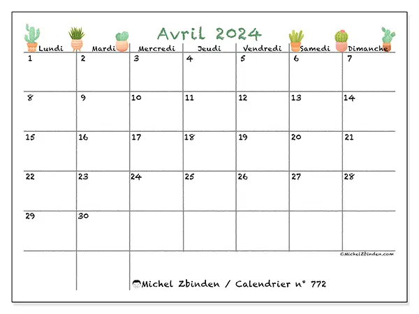 Calendrier n° 772 pour avril 2024 à imprimer gratuit. Semaine : Lundi à dimanche.