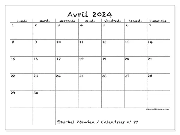 Calendrier n° 77 pour avril 2024 à imprimer gratuit. Semaine : Lundi à dimanche.