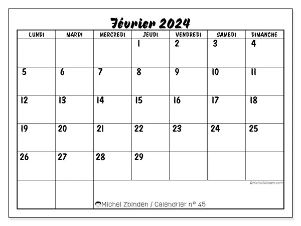 Calendrier n° 45 pour février 2024 à imprimer gratuit. Semaine : Lundi à dimanche.