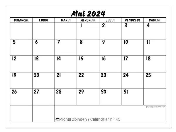 Calendrier n° 45 pour mai 2024 à imprimer gratuit. Semaine : Dimanche à samedi.