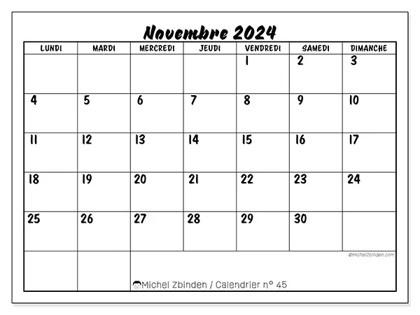 Calendrier n° 45 pour novembre 2024 à imprimer gratuit. Semaine : Lundi à dimanche.