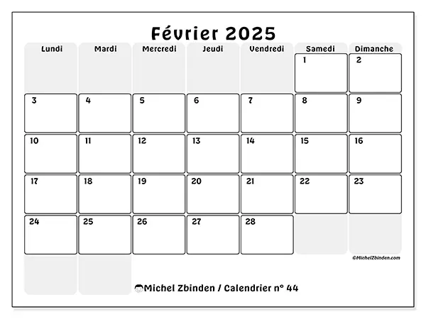 Calendrier n° 44 pour février 2025 à imprimer gratuit. Semaine : Lundi à dimanche.