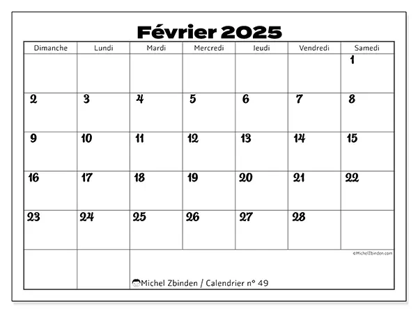 Calendrier n° 49 pour février 2025 à imprimer gratuit. Semaine : Dimanche à samedi.