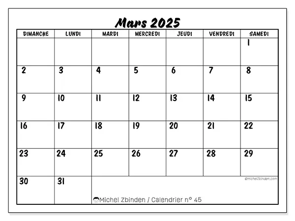 Calendrier n° 45 pour mars 2025 à imprimer gratuit. Semaine : Dimanche à samedi.
