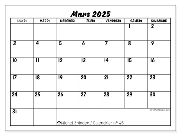 Calendrier n° 45 pour mars 2025 à imprimer gratuit. Semaine : Lundi à dimanche.