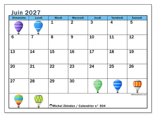 Calendrier juin 2027 à imprimer - Montgolfières - Semaine : dimanche à samedi
