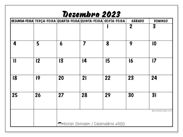 Calendário Dezembro 2023 “45”. Mapa gratuito para impressão.. Segunda a domingo