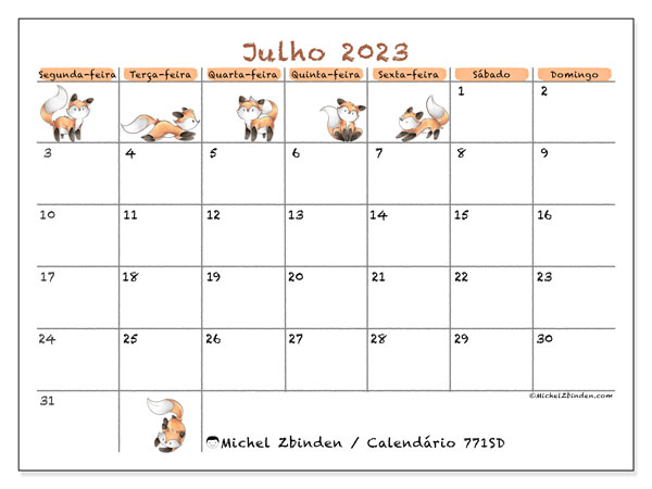 Calendário Julho 2023 “771”. Calendário gratuito para imprimir.. Segunda a domingo