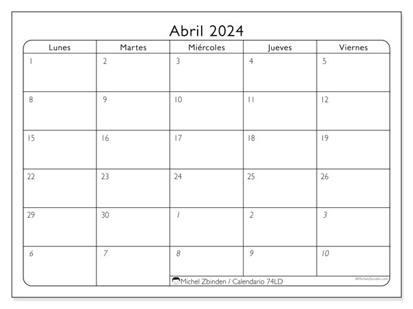 Calendario abril 2024 “74”. Calendario para imprimir gratis.. De lunes a viernes