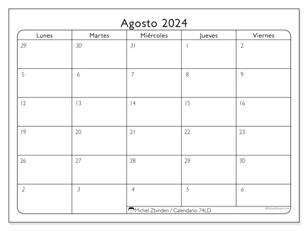 Calendario agosto 2024 “74”. Programa para imprimir gratis.. De lunes a viernes