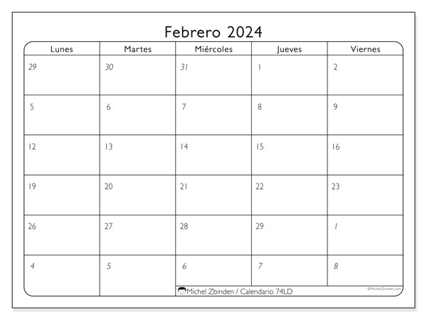Calendario febrero 2024 “74”. Calendario para imprimir gratis.. De lunes a viernes