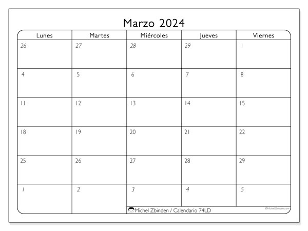 Calendario marzo 2024 “74”. Calendario para imprimir gratis.. De lunes a viernes