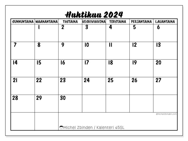 Kalenteri huhtikuu 2024 “45”. Ilmainen tulostettava lehti.. Sunnuntaista lauantaihin