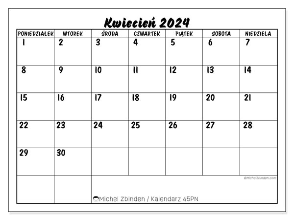 Kalendarz kwiecień 2024 “45”. Darmowy plan do druku.. Od poniedziałku do niedzieli