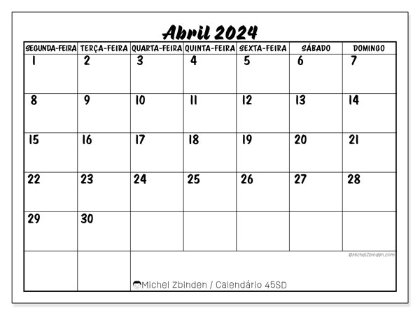 Calendário Abril 2024, 45DS. Horário gratuito para impressão.