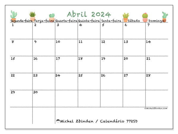 Calendário Abril 2024 “772”. Mapa gratuito para impressão.. Segunda a domingo