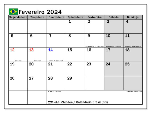 Calendário Fevereiro 2024 “Brasil”. Calendário gratuito para imprimir.. Segunda a domingo