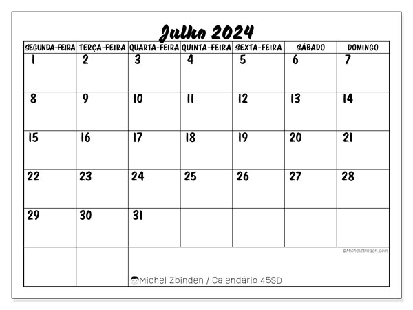 Calendário Julho 2024 “45”. Calendário gratuito para imprimir.. Segunda a domingo