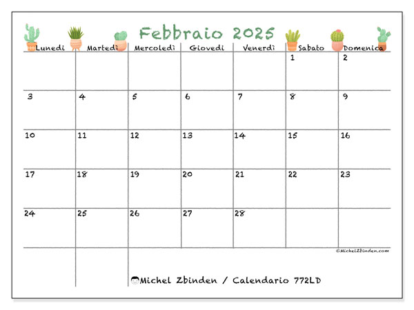 Calendario febbraio 2025 “772”. Orario da stampare gratuito.. Da lunedì a domenica