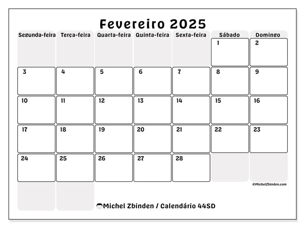 Calendário Fevereiro 2025 “44”. Mapa gratuito para impressão.. Segunda a domingo