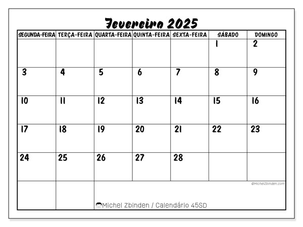 Calendário Fevereiro 2025 “45”. Calendário gratuito para imprimir.. Segunda a domingo