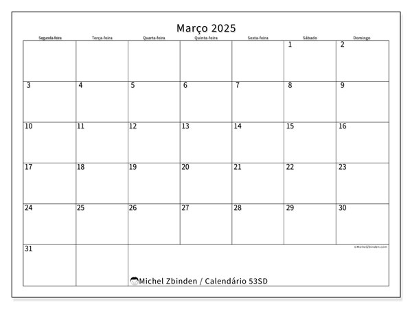 Calendário Março 2025 “53”. Programa gratuito para impressão.. Segunda a domingo