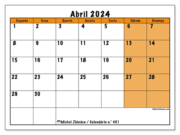 Calendário n.° 481 para abril de 2024, que pode ser impresso gratuitamente. Semana:  Segunda-feira a domingo.