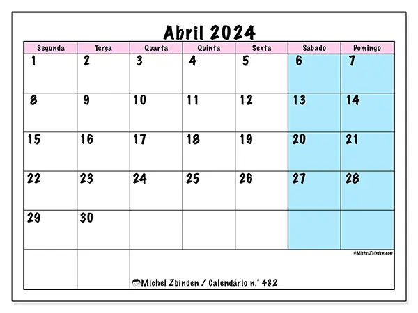 Calendário n.° 482 para abril de 2024, que pode ser impresso gratuitamente. Semana:  Segunda-feira a domingo.