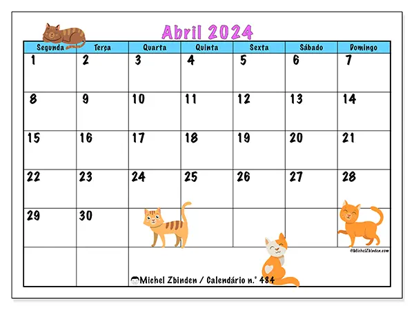 Calendário n.° 484 para abril de 2024, que pode ser impresso gratuitamente. Semana:  Segunda-feira a domingo.