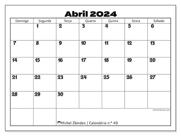 Calendário n.° 49 para abril de 2024, que pode ser impresso gratuitamente. Semana:  De domingo a sábado.